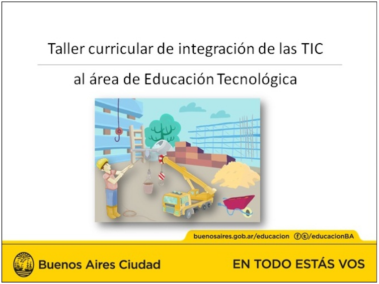 Taller curricular de integración de las TIC al área de Educación Tecnológica